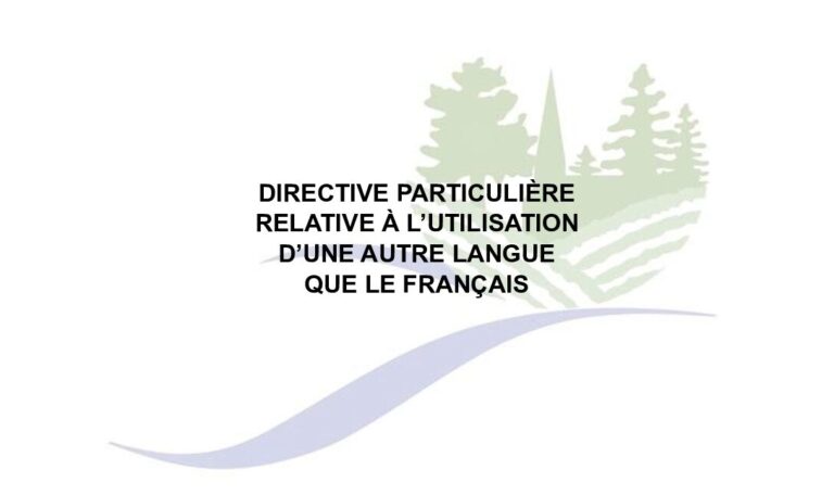Specific directive governing the use of a language other then french ...